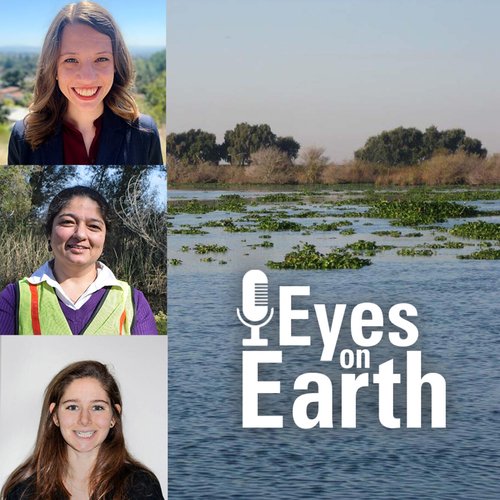 Three women headshots, the interviewees, to the left of an image of water with vegetation in the background. "Eyes on Earth" text is in front of the water.