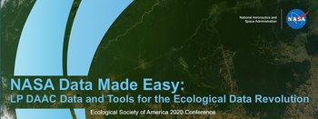 Powerpoint slide showing the title of the ESA 2020 Presentation: NASA Data Made Easy: LP DAAC Data and Tools for the Ecological Data Revolution.