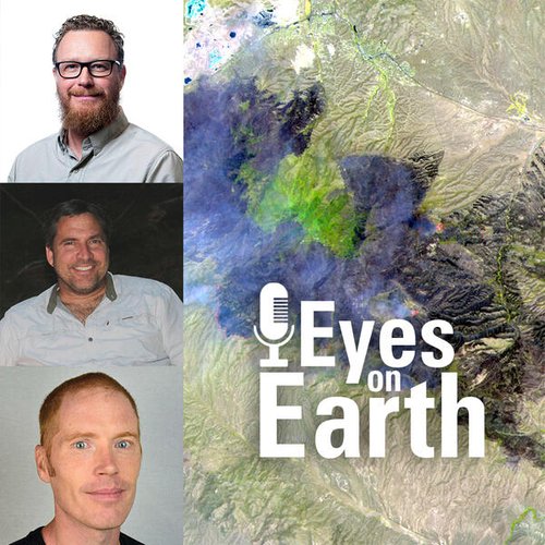 Three profile pictures of males, Andrew, Lee, and Rick to the left of a remote sensing image of a burning fire. Text reads "Eyes on Earth" over the fire.